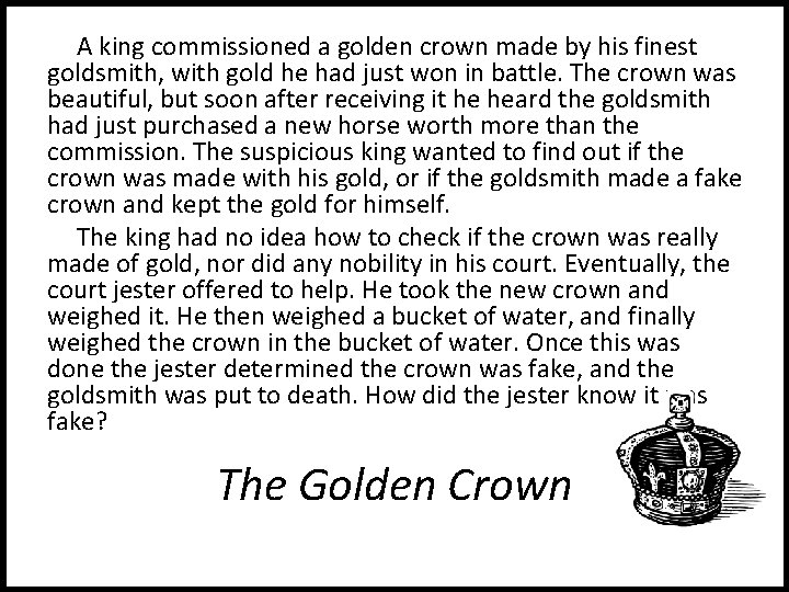 A king commissioned a golden crown made by his finest goldsmith, with gold he