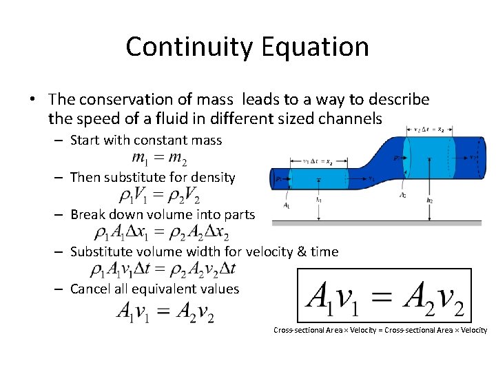 Continuity Equation • The conservation of mass leads to a way to describe the