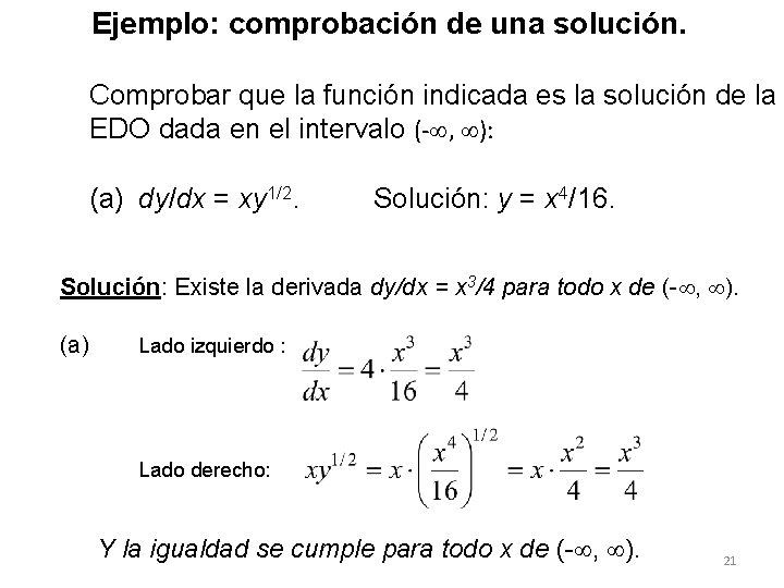 Ejemplo: comprobación de una solución. Comprobar que la función indicada es la solución de