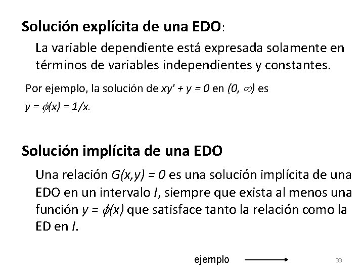 Solución explícita de una EDO: La variable dependiente está expresada solamente en términos de