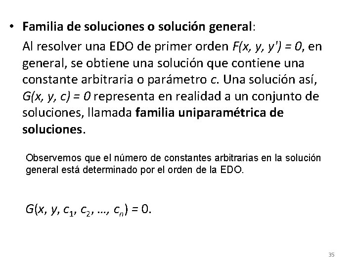  • Familia de soluciones o solución general: Al resolver una EDO de primer
