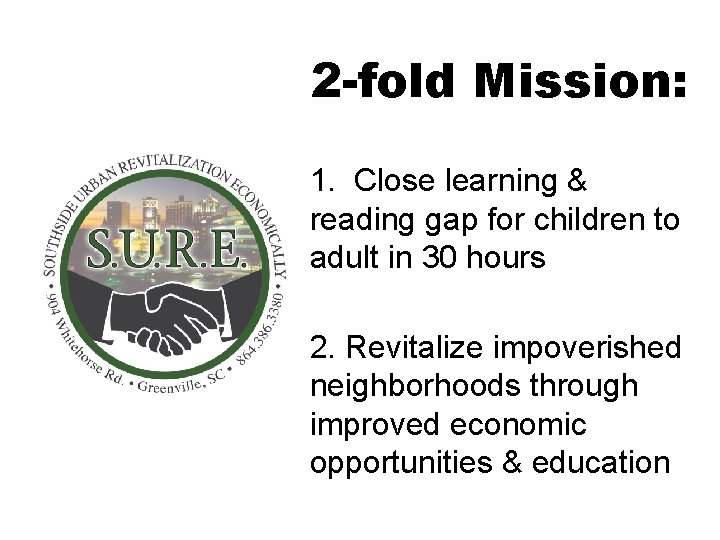 2 -fold Mission: 1. Close learning & reading gap for children to adult in
