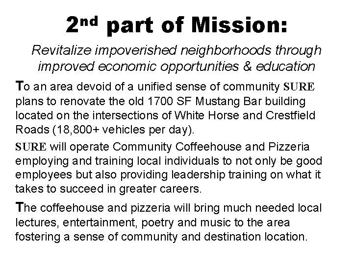 2 nd part of Mission: Revitalize impoverished neighborhoods through improved economic opportunities & education