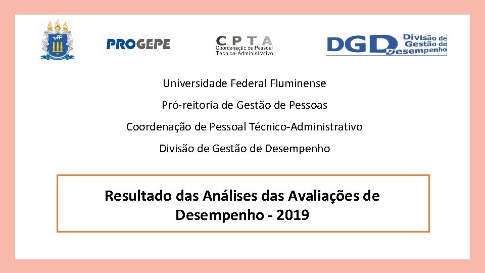 Universidade Federal Fluminense Pró-reitoria de Gestão de Pessoas Coordenação de Pessoal Técnico-Administrativo Divisão de