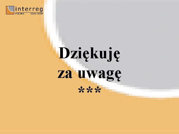 Dziękuję za uwagę *** 