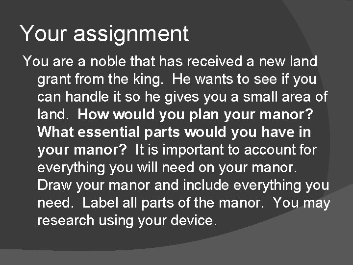 Your assignment You are a noble that has received a new land grant from