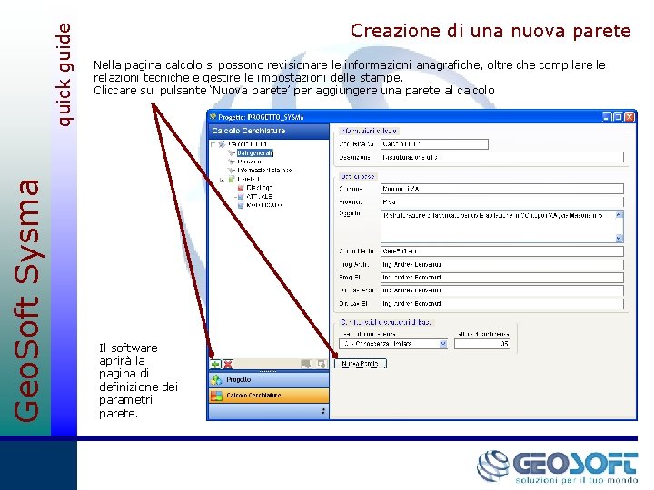 quick guide Geo. Soft Sysma Creazione di una nuova parete Nella pagina calcolo si