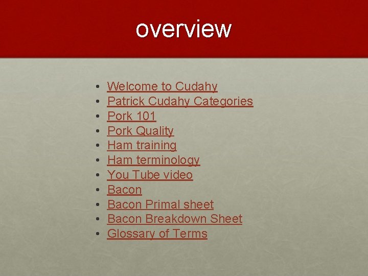 overview • • • Welcome to Cudahy Patrick Cudahy Categories Pork 101 Pork Quality