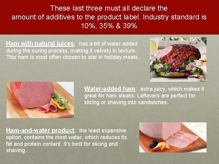 These last three must all declare the amount of additives to the product label.