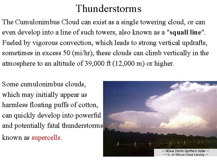 Thunderstorms The Cumulonimbus Cloud can exist as a single towering cloud, or can even Thunderstorms The Cumulonimbus Cloud can exist as a single towering cloud, or can even