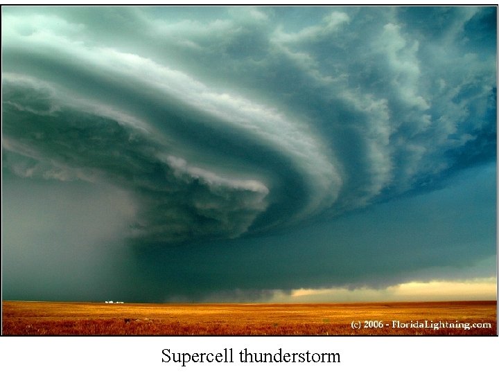 Supercell thunderstorm Supercell thunderstorm