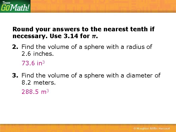 Round your answers to the nearest tenth if necessary. Use 3. 14 for π.