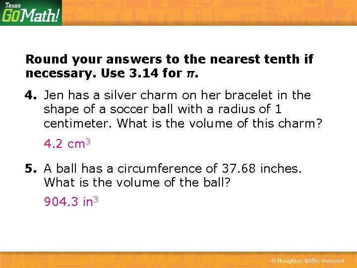 Round your answers to the nearest tenth if necessary. Use 3. 14 for π.