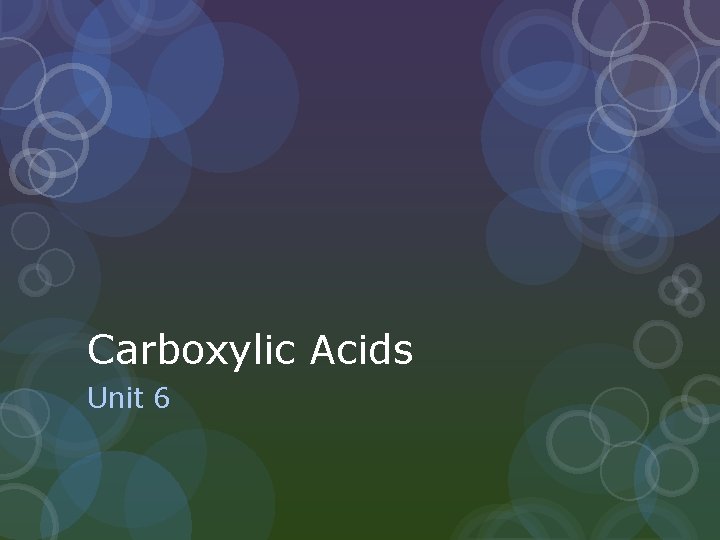 Carboxylic Acids Unit 6 