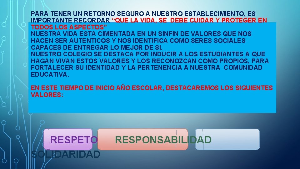 PARA TENER UN RETORNO SEGURO A NUESTRO ESTABLECIMIENTO, ES IMPORTANTE RECORDAR “QUE LA VIDA,