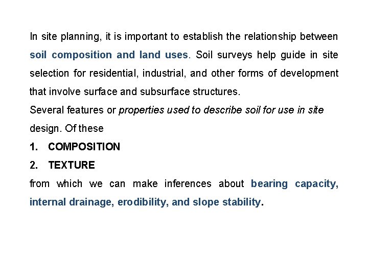 In site planning, it is important to establish the relationship between soil composition and