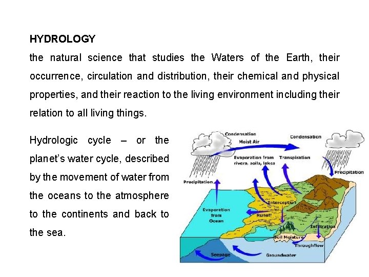 HYDROLOGY the natural science that studies the Waters of the Earth, their occurrence, circulation