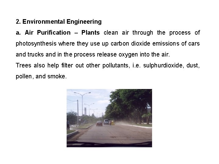 2. Environmental Engineering a. Air Purification – Plants clean air through the process of
