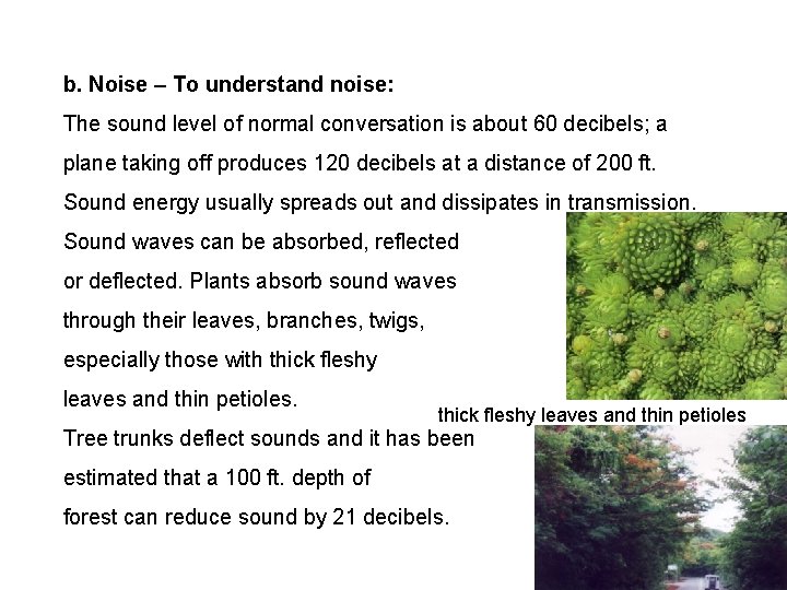 b. Noise – To understand noise: The sound level of normal conversation is about