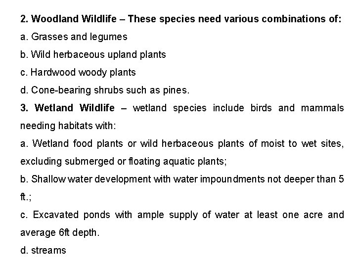 2. Woodland Wildlife – These species need various combinations of: a. Grasses and legumes