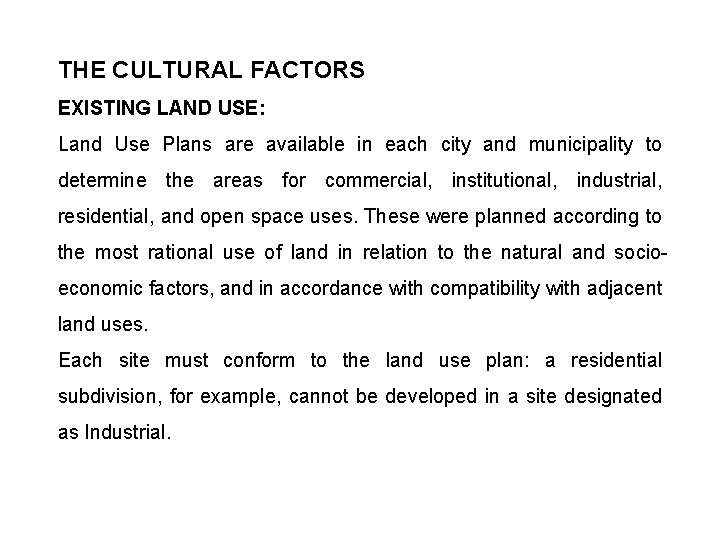 THE CULTURAL FACTORS EXISTING LAND USE: Land Use Plans are available in each city