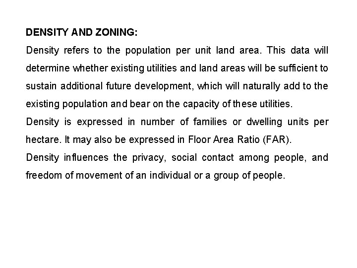DENSITY AND ZONING: Density refers to the population per unit land area. This data