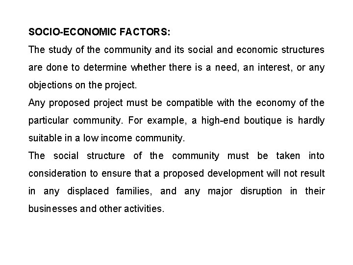 SOCIO-ECONOMIC FACTORS: The study of the community and its social and economic structures are