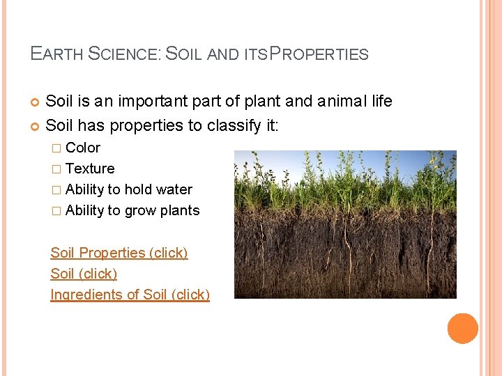 EARTH SCIENCE: SOIL AND ITS PROPERTIES Soil is an important part of plant and