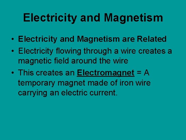 Electricity and Magnetism • Electricity and Magnetism are Related • Electricity flowing through a