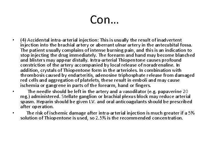 Con… • • • (4) Accidental intra-arterial injection: This is usually the result of