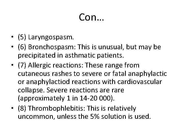 Con… • (5) Laryngospasm. • (6) Bronchospasm: This is unusual, but may be precipitated