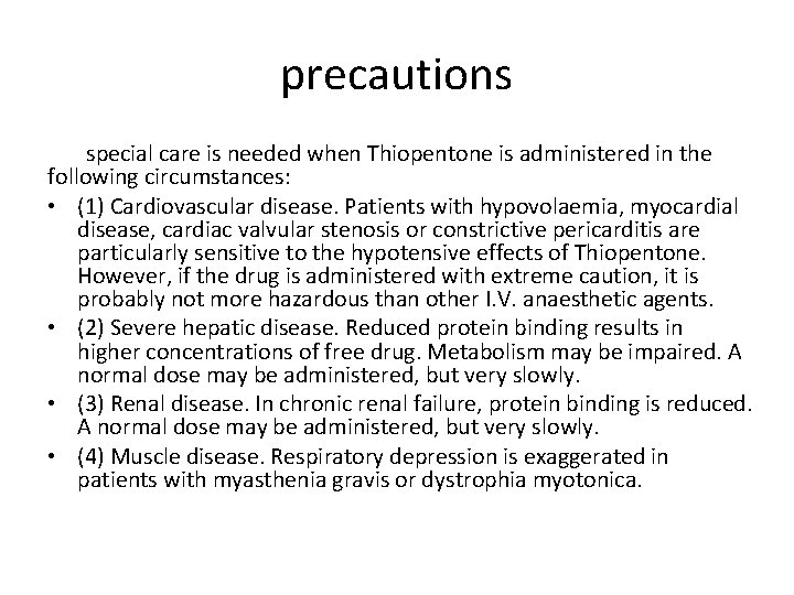 precautions special care is needed when Thiopentone is administered in the following circumstances: •