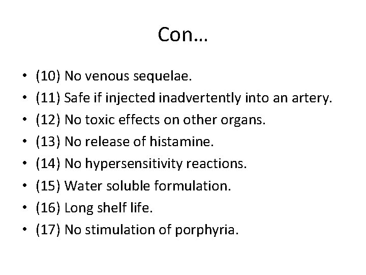 Con… • • (10) No venous sequelae. (11) Safe if injected inadvertently into an