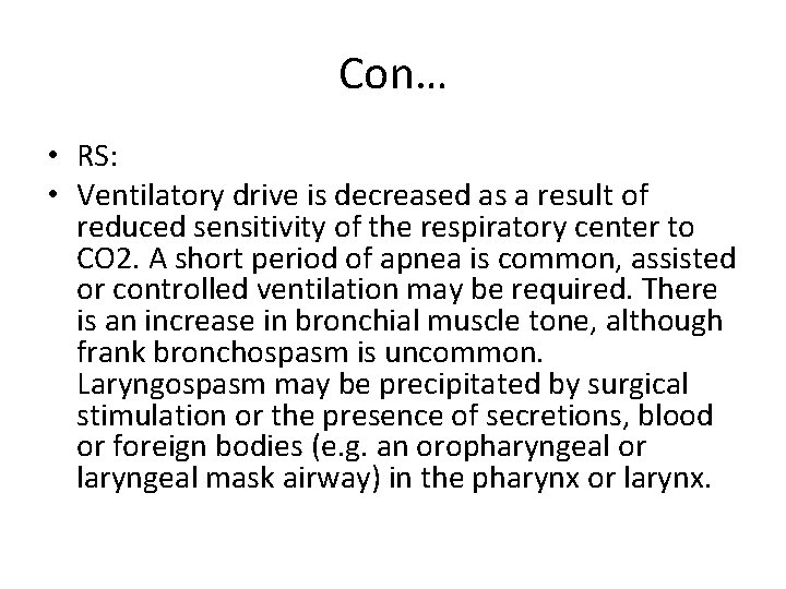 Con… • RS: • Ventilatory drive is decreased as a result of reduced sensitivity