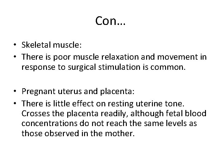Con… • Skeletal muscle: • There is poor muscle relaxation and movement in response