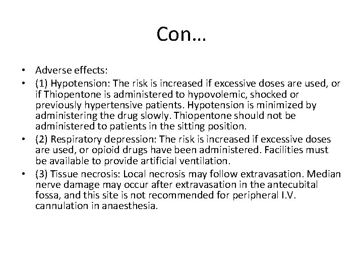 Con… • Adverse effects: • (1) Hypotension: The risk is increased if excessive doses