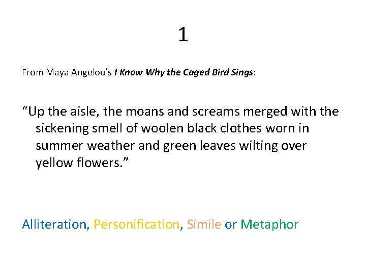 1 From Maya Angelou’s I Know Why the Caged Bird Sings: “Up the aisle,