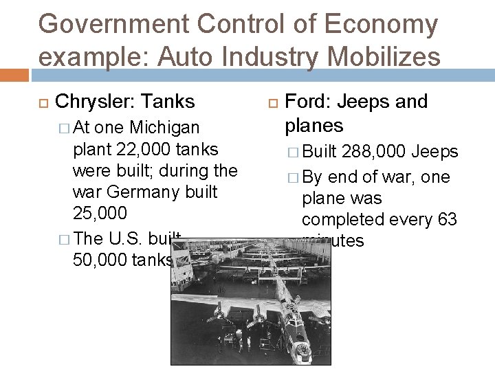 Government Control of Economy example: Auto Industry Mobilizes Chrysler: Tanks � At one Michigan