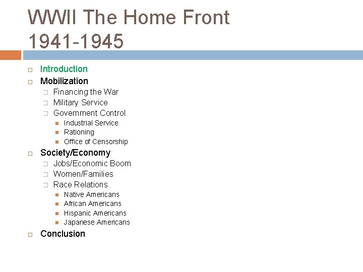 WWII The Home Front 1941 -1945 Introduction Mobilization � � � Financing the War