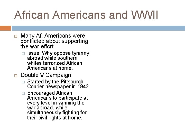African Americans and WWII Many Af. Americans were conflicted about supporting the war effort