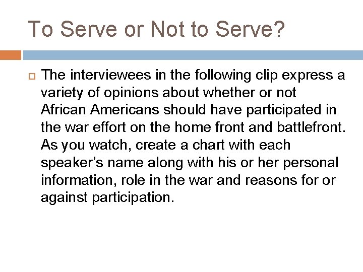 To Serve or Not to Serve? The interviewees in the following clip express a
