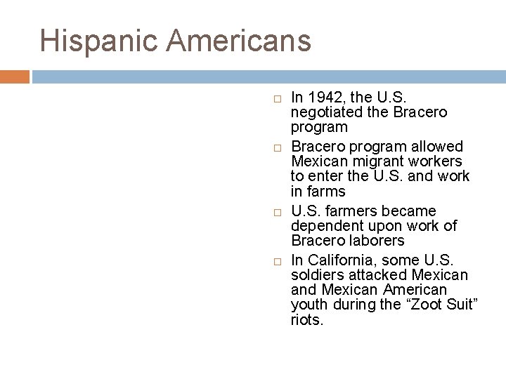 Hispanic Americans In 1942, the U. S. negotiated the Bracero program allowed Mexican migrant