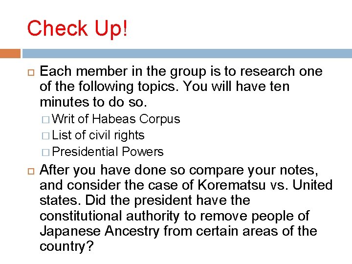 Check Up! Each member in the group is to research one of the following