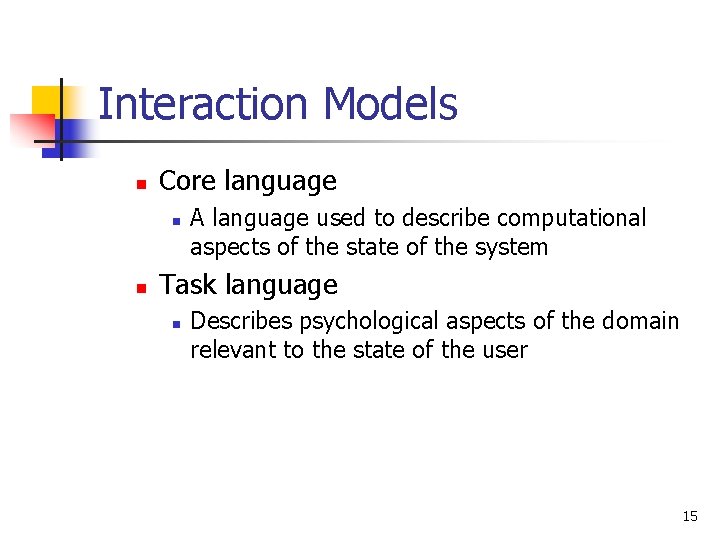Interaction Models n Core language n n A language used to describe computational aspects
