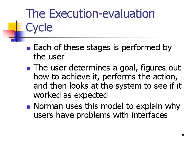 The Execution-evaluation Cycle n n n Each of these stages is performed by the