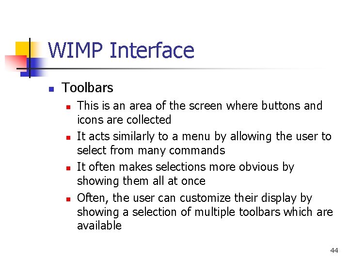 WIMP Interface n Toolbars n n This is an area of the screen where