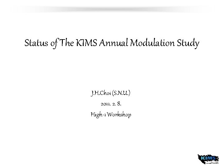 Status of The KIMS Annual Modulation Study J. H. Choi (S. N. U. )