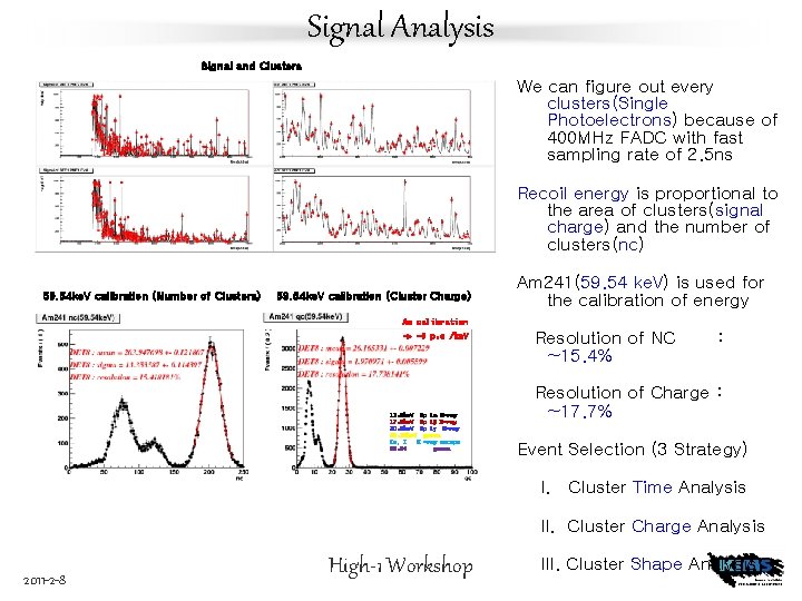 Signal Analysis Signal and Clusters We can figure out every clusters(Single Photoelectrons) because of