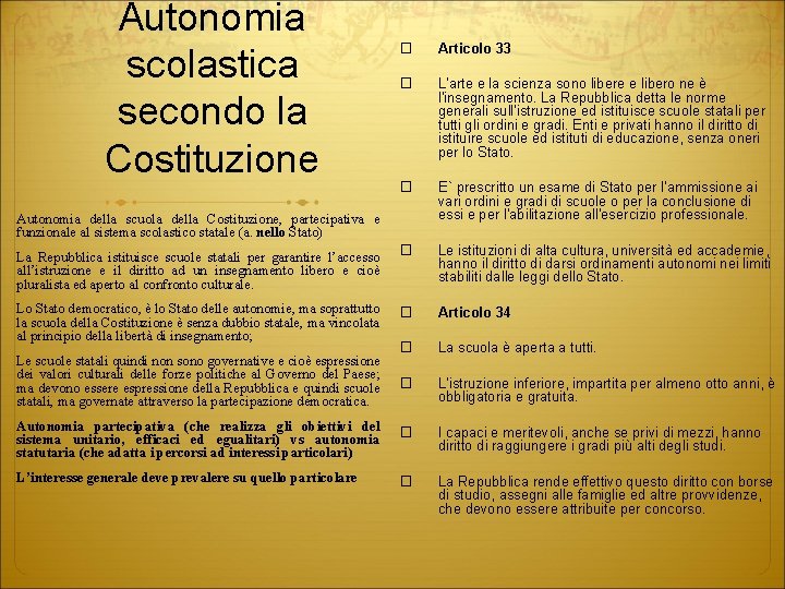 Autonomia scolastica secondo la Costituzione � Articolo 33 � L'arte e la scienza sono