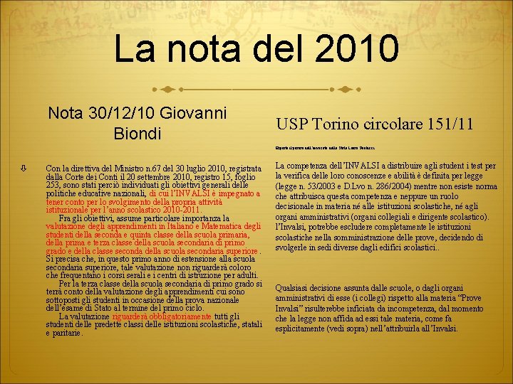 La nota del 2010 Nota 30/12/10 Giovanni Biondi USP Torino circolare 151/11 Riporta il